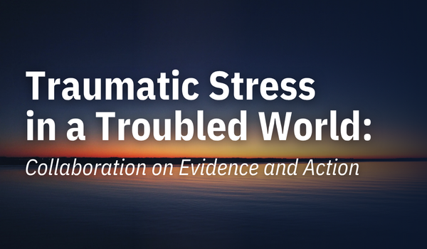  Frontiers in Traumatic Stress - Global perspectives and creative solutions - meeting theme